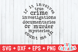 If It Involves True Crime | True Crime SVG Cut File