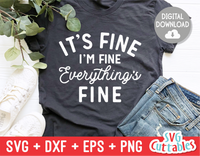 It's Fine I'm Fine  | SVG Cut File