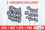 Kind Vibes Only  | Kindness SVG
