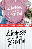 Kindness Is Essential  | Kindness SVG
