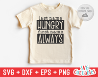 Last Name Hungry First Name Always | Toddler SVG Cut File