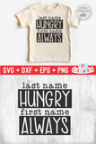 Last Name Hungry First Name Always | Toddler SVG Cut File