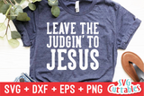 Leave The Judgin' To Jesus  |  SVG Cut File