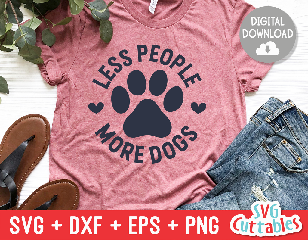 Less People More Dogs svg - Funny Cut File