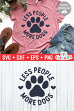 Less People More Dogs svg - Funny Cut File