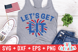 Let's Get Lit  | Fourth of July | SVG Cut File
