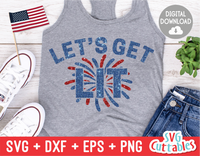 Let's Get Lit  | Fourth of July | SVG Cut File