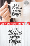 Life Begins After Coffee  | Coffee svg Mug Design
