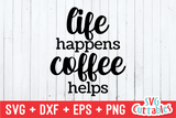 Life Happens Coffee Helps  | Coffee svg Shirt Design