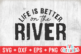 Life Is Better On The River | SVG Cut File