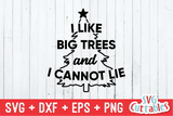 I Like Big Trees And I Cannot Lie  | Christmas Cut File