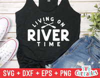 Living On River Time | SVG Cut File