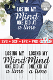 Losing My Mind One Kid At A Time | Mother's Day SVG Cut File