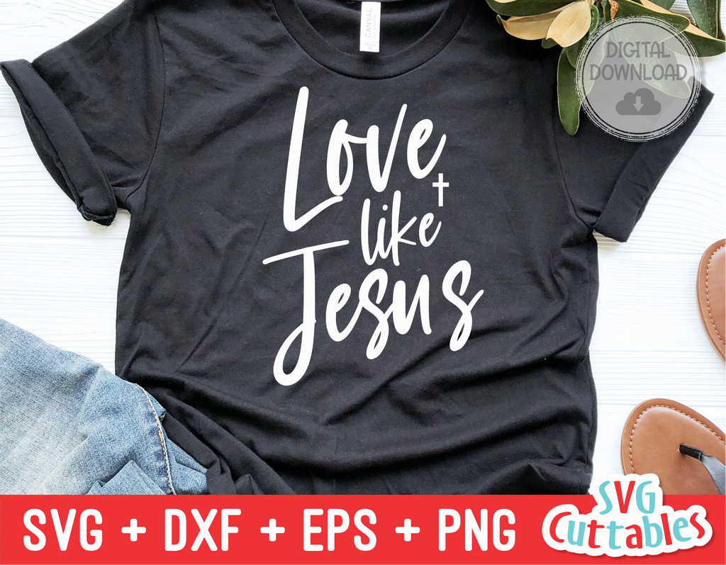 Love Like Jesus | SVG Cut File