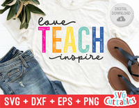 Love Teach Inspire | Teacher SVG Cut File