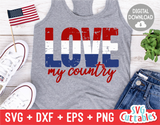 Love My Country  | Fourth of July | SVG Cut File