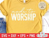 Made To Worship | SVG Cut File