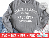 Marching Band Is My Favorite Season | SVG Cut File