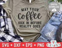 May Your Coffee Kick In  | Coffee svg Shirt Design