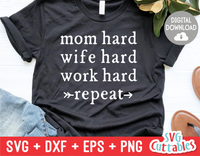 Mom Hard Wife Hard Work Hard Repeat  | Mom SVG Cut File