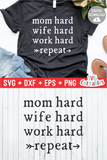 Mom Hard Wife Hard Work Hard Repeat  | Mom SVG Cut File
