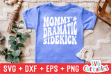 Mommy's Dramatic Sidekick | Toddler SVG Cut File