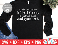More Kindness Less Judgement  | Kindness SVG