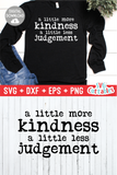 More Kindness Less Judgement  | Kindness SVG