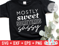 Mostly Sweet Sometimes Sassy | Toddler SVG Cut File