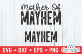 Mother Of Mayhem  | Mom SVG Cut File