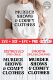 Murder Shows And Comfy Clothes | True Crime SVG Cut File