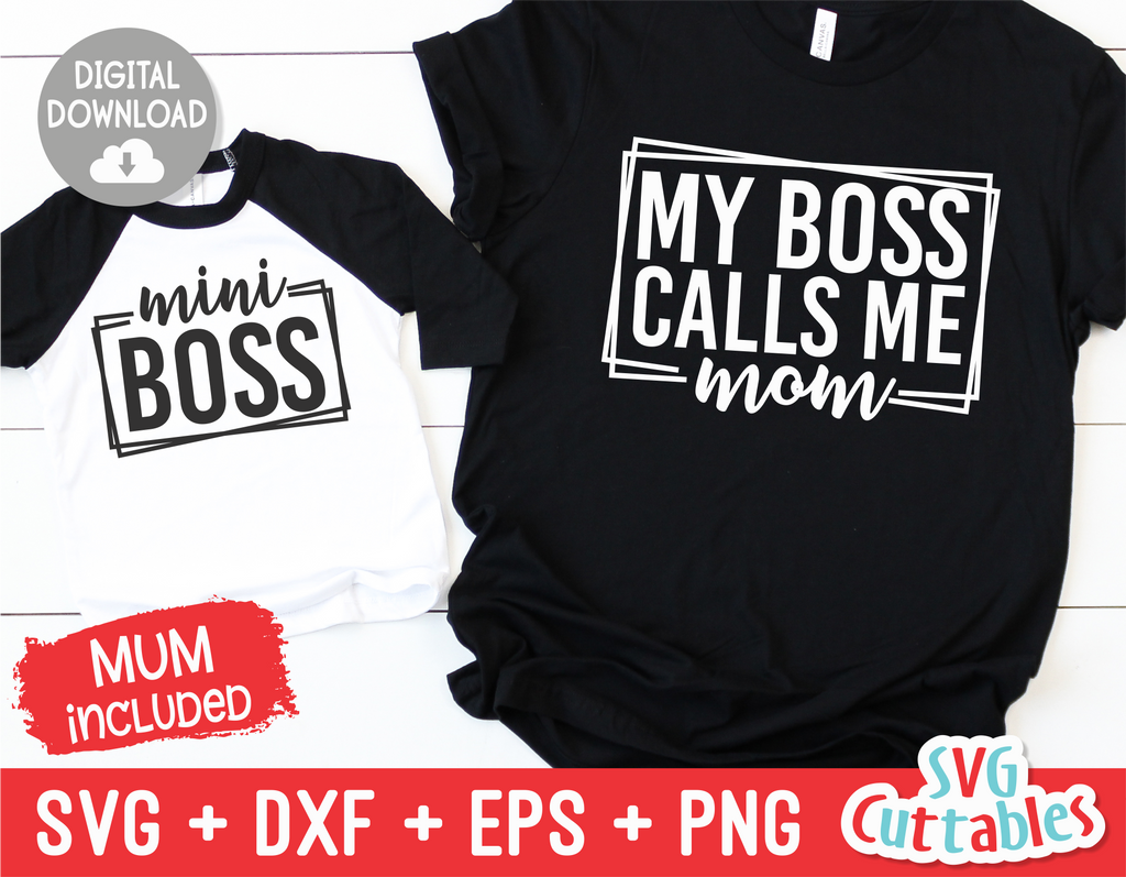 My Boss Calls Me Mom | Mommy and Me SVG