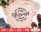 My Greatest Blessings Call Me Mia | Mother's Day | SVG Cut File