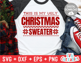 This Is My Ugly Christmas Sweater  | Cut File