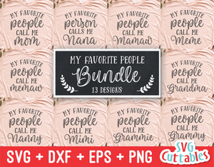 My Favorite People Call Me Bundle | Mother's Day SVG Cut File