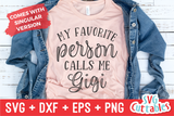 My Favorite People Call Me Gigi | Mother's Day SVG Cut File