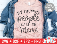 My Favorite People Call Me Meme | Mother's Day SVG Cut File