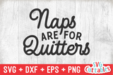 Naps Are For Quitters | Toddler SVG Cut File