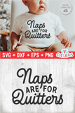 Naps Are For Quitters | Toddler SVG Cut File