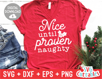 Nice Until Proven Naughty | Christmas Cut File