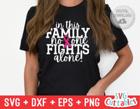 In This Family No One Fights Alone | Breast Cancer Awareness | SVG Cut File