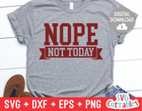 Nope Not Today  | SVG Cut File