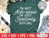 Funny SVG Cut File | I'm Not Anti-Social