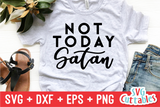 Not Today Satan  | SVG Cut File