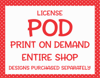 Print On Demand | Entire Shop | Extended License | POD
