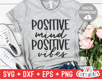 Positive Mind Positive Vibes  | SVG Cut File