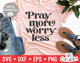 Pray More Worry Less  | SVG Cut File