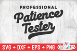 Professional Patience Tester | Toddler SVG Cut File