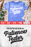 Professional Patience Tester | Toddler SVG Cut File