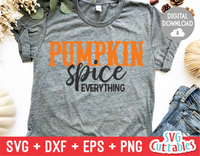 Pumpkin Spice Everything | Autumn | Fall Cut File